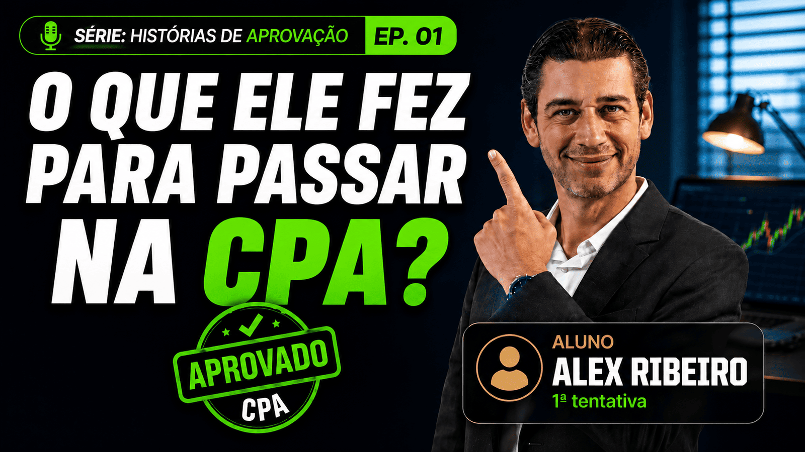 Histórias de Aprovação EP. 01 — O que ele fez para passar na CPA? Aluno Alex Ribeiro
